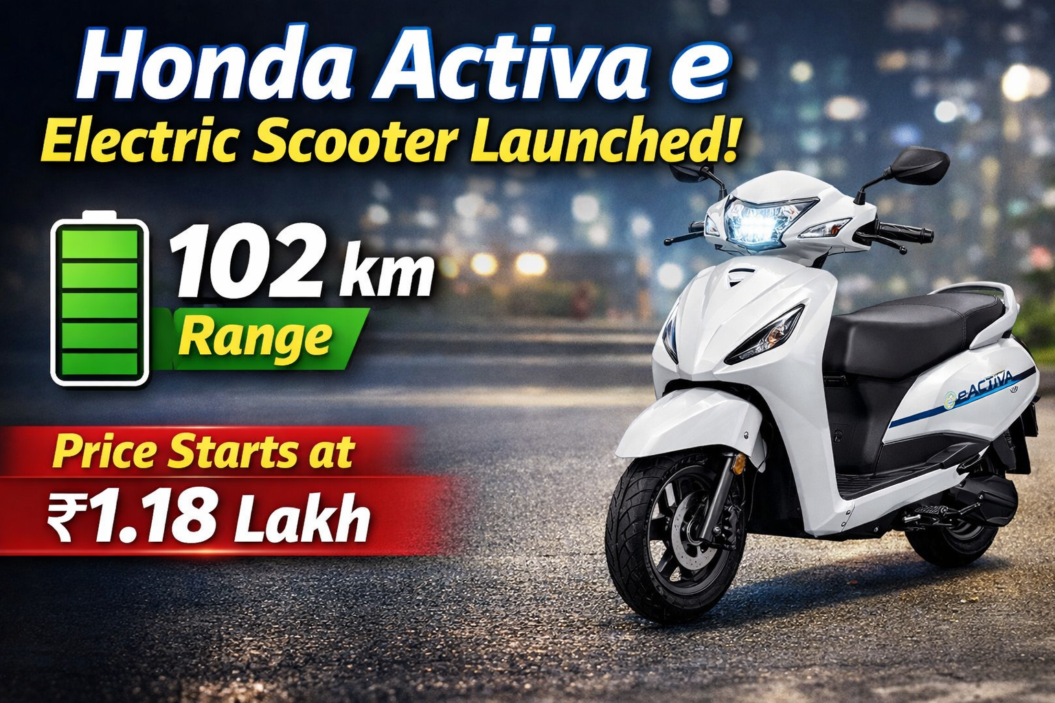 Honda Activa e Electric Scooter Launched with 102 km Battery Range, Price Starts at ₹1.18 Lakh