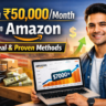 Earn ₹50,000/Month from Amazon – Real & Proven Methods
